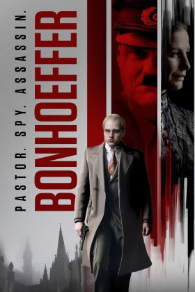 Bonhoeffer: Mục Sư, Gián Điệp, Kẻ Ám Sát