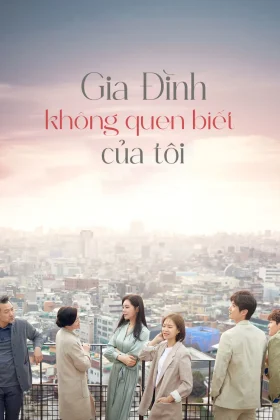 Gia Đình Xa Lạ Của Tôi (Gia Đình Không Quen Biết Của Tôi)