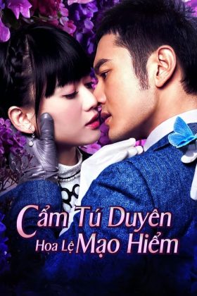 Cẩm Tú Duyên Hoa Lệ Mạo Hiểm